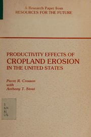 Productivity effects of cropland erosion in the United States by Pierre R. Crosson