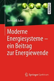 Cover of: Moderne Energiesysteme – ein Beitrag zur Energiewende
