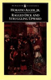 Cover of: Ragged Dick and Struggling Upward (Penguin Classics) by Horatio Alger, Jr.