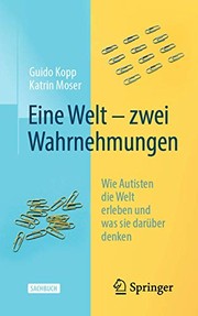 Cover of: Eine Welt – zwei Wahrnehmungen: Wie Autisten die Welt erleben und was sie darüber denken