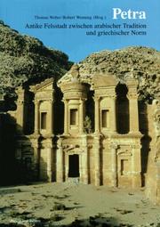 Cover of: Petra: antike Felsstadt zwischen arabischer Tradition und griechischer Norm