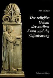 Cover of: Der religiöse Gehalt der antiken Kunst und die Offenbarung by Karl Schefold