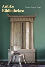 Cover of: Antike Bibliotheken. by Wolfram Hoepfner