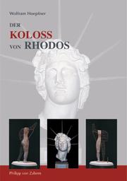 Cover of: Der Koloss von Rhodos und die Bauten des Helios by Wolfram Hoepfner