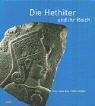 Cover of: Die Hethiter Und Ihr Reich: Das Volk Der 1000 Gotter