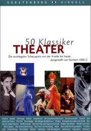 Cover of: 50 Klassiker Theater: die wichtigsten Schauspiele von der Antike bis heute