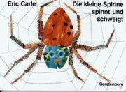 Cover of: Die kleine Spinne spinnt und schweigt. Ein Tastbilderbuch. by Eric Carle