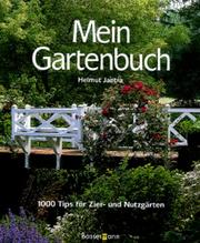 Cover of: Mein Gartenbuch. 1000 Tips für Zier- und Nutzgärten.