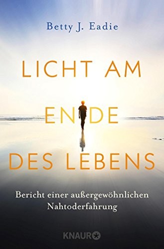 Licht am Ende des Lebens by Betty J. Eadie