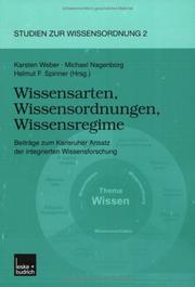 Cover of: Wissenarten, Wissensordnungen, Wissenregime by Karsten Weber, Michael Nagenborg, Helmut F. Spinner, Karsten Weber, Karsten Weber, Michael Nagenborg, Helmut F. Spinner