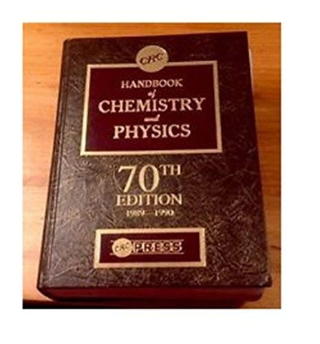 CRC handbook of chemistry and physics by editor-in-chief, Robert C. Weast ; editor, David R. Lide.