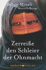 Cover of: Zerreisse den Schleier der Ohnmacht. by Behjat Moaali, Manuela Runge