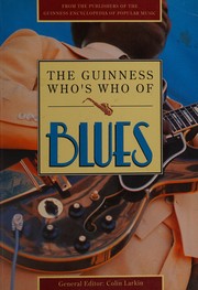 Cover of: The Guinness who's who of blues by general editor, Colin Larkin ; introduction by Neil Slaven.
