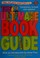 Cover of: The ultimate book guide