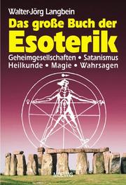 Cover of: Das große Buch der Esoterik. Geheimgesellschaften, Satanismus, Heilkunde, Magie, Wahrsagen.