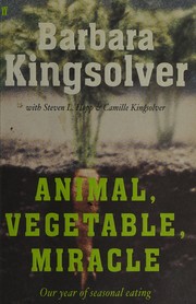 Cover of: Animal, vegetable, miracle by Barbara Kingsolver