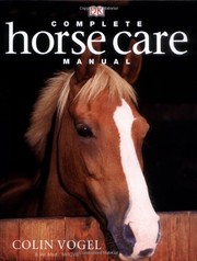 Cover of: Complete Horse Care Manual by Colin Vogel