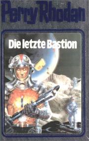 Cover of: Perry Rhodan, Bd.32, Die letzte Bastion by 