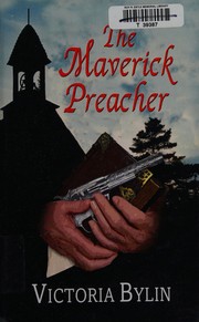 Cover of: The Maverick Preacher by Victoria Bylin