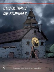 Los últimos de Filipinas by Fernando Llor, Raúl Orte, Jorge Hov