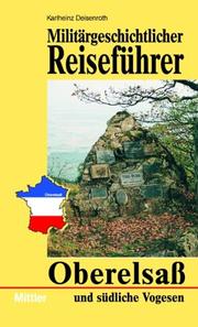 Cover of: Militärgeschichtlicher Reiseführer Oberelsaß. Und südliche Vogesen.
