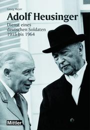 Cover of: Adolf Heusinger. Dienst eines deutschen Soldaten 1915 - 1964.