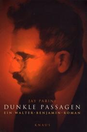 Cover of: Dunkle Passagen. Ein Walter- Benjamin- Roman.