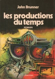 Cover of: Les productions du temps by John Brunner