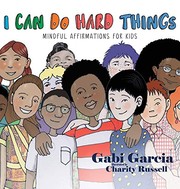 Cover of: I Can Do Hard Things: Mindful Affirmations for Kids