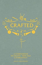 Cover of: Crafted : A compendium of crafts