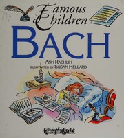Cover of: Bach (Famous Children) by Ann Rachlin