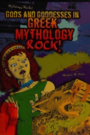 Cover of: Gods and goddesses in greek mythology rock! by Michelle M. Houle