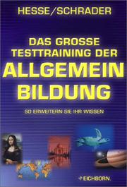 Cover of: Das große Testtraining der Allgemeinbildung by Jürgen Hesse, Hans-Christian Schrader