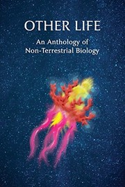 Cover of: Other Life: An Anthology of Non-Terrestrial Biology