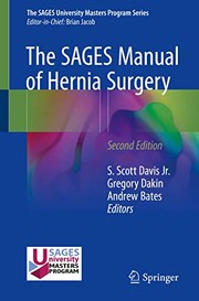 Cover of: The SAGES Manual of Hernia Surgery by S. Scott Davis  Jr., Gregory Dakin, Andrew Bates