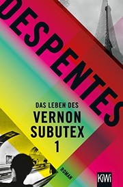 Cover of: Das Leben des Vernon Subutex 1 by Virginie Despentes