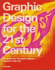 Cover of: Graphic Design For The 21st Century by Charlotte Fiell, Peter Fiell