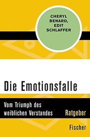Cover of: Die Emotionsfalle: Vom Triumph des weiblichen Verstandes