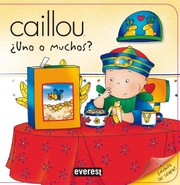 Cover of: Caillou. ¿Uno o muchos?