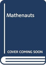 Cover of: Mathenauts: Tales of Mathematical Wonder