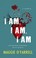 Cover of: I Am, I Am, I Am