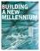 Cover of: Building a New Millennium