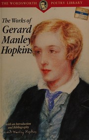 Cover of: The works of Gerard Manley Hopkins: with an introduction and bibliography.