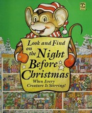 Cover of: Look and Find on the Night Before Christmas When Every Creature is Stirring!: With Apologies to Clement Moore