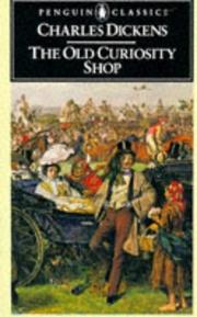 Cover of: The old curiosity shop by edited by Angus Easson, with an introduction by Malcolm Andrews and original illustrations by George Cattermole and Hablôt K. Browne (Phiz).