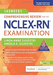 Saunders Comprehensive Review for the NCLEX-RN Examination by Linda Anne Silvestri PhD  RN  FAAN, Angela Elizabeth Silvestri PhD  APRN  FNP-BC  CNE
