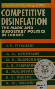 Competitive disinflation by Jean-Paul Fitoussi, Atkinson, A. B., O. Blanchard, J. Flemming, E. Malinvaud, E. S. Phelps, Robert Solow