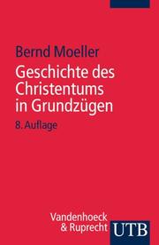 Cover of: Geschichte des Christentums in Grundzügen. by Bernd Moeller