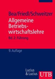 Cover of: Allgemeine Betriebswirtschaftslehre 2. Führung. by Wilfried Krüger, Bernd Erichson, Peter Hammann, Franz Xaver Bea, Erwin Dichtl, Marcell Schweitzer