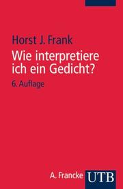 Cover of: Wie interpretiere ich ein Gedicht? Eine methodische Anleitung.